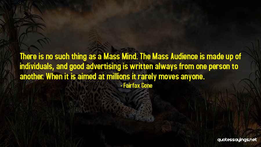 Fairfax Cone Quotes 1896592 Fairfax Cone Quotes 1896592