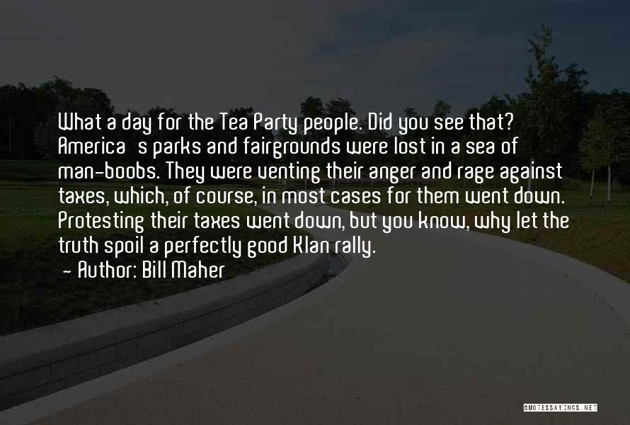 Fairgrounds Quotes By Bill Maher