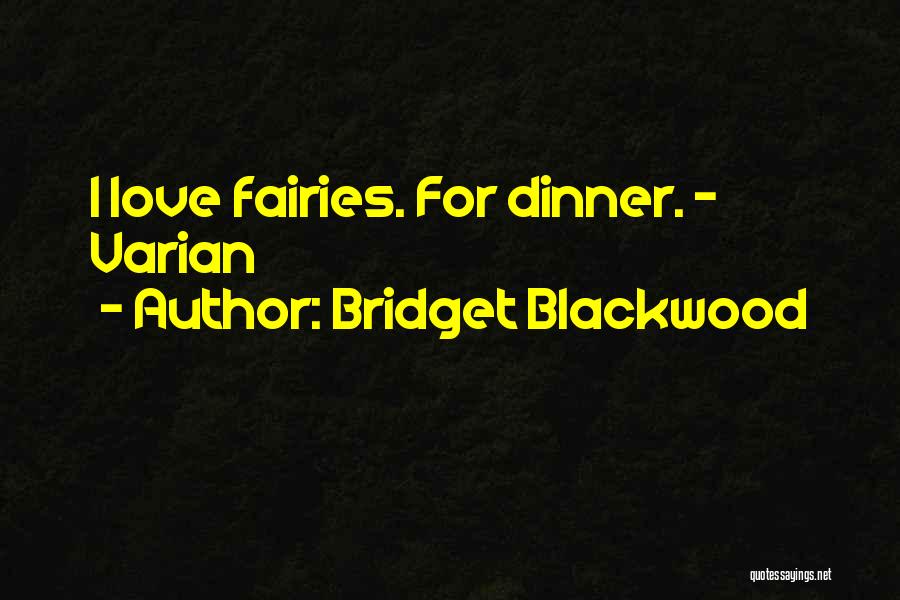 Fairies And Love Quotes By Bridget Blackwood