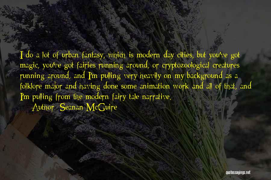 Fairies And Magic Quotes By Seanan McGuire