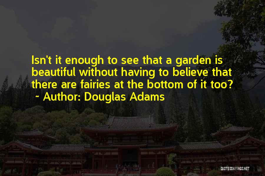 Fairies In The Garden Quotes By Douglas Adams