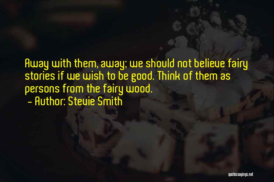 Fairies Quotes By Stevie Smith