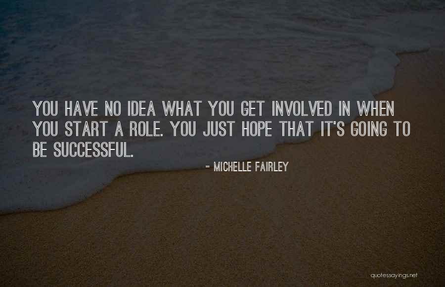 Fairley Quotes By Michelle Fairley Fairley Quotes By Michelle Fairley