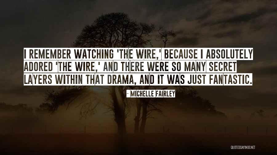 Fairley Quotes By Michelle Fairley Fairley Quotes By Michelle Fairley