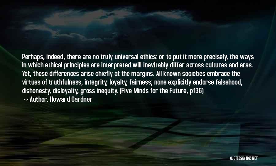 Fairness And Integrity Quotes By Howard Gardner