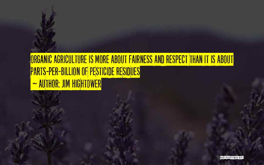 Fairness And Respect Quotes By Jim Hightower