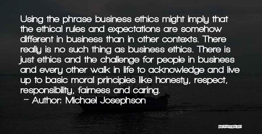 Fairness And Respect Quotes By Michael Josephson