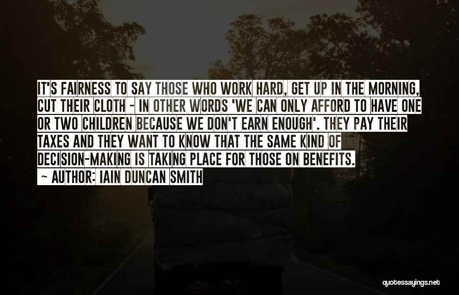 Fairness At Work Quotes By Iain Duncan Smith