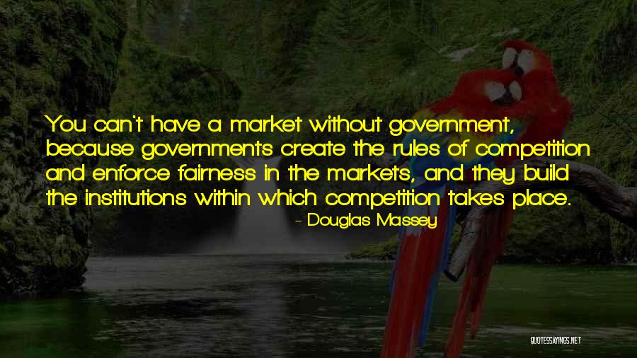 Fairness In Competition Quotes By Douglas Massey