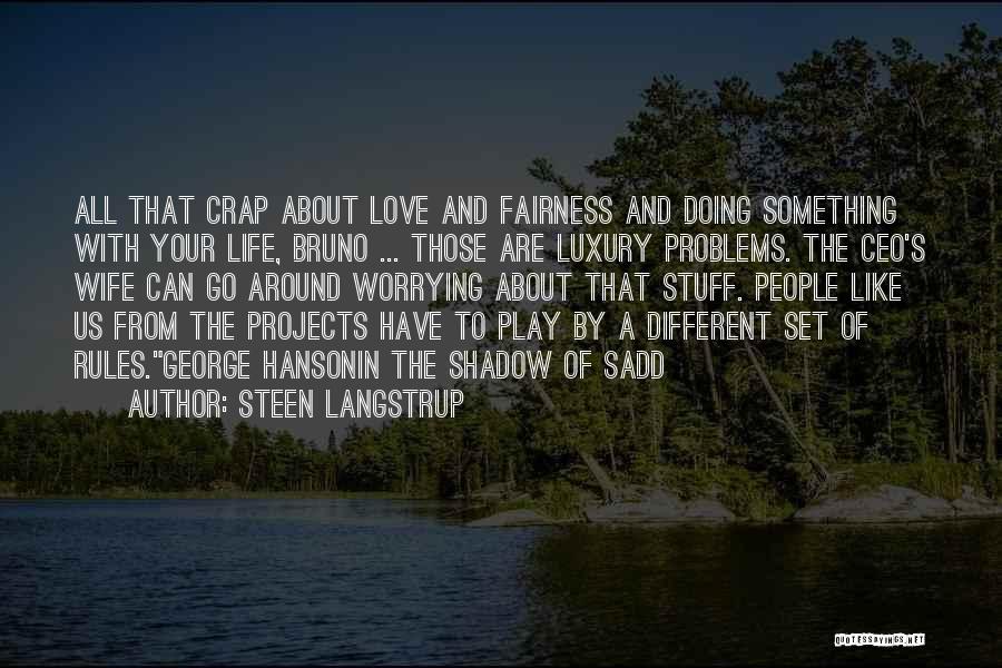 Fairness In Love Quotes By Steen Langstrup