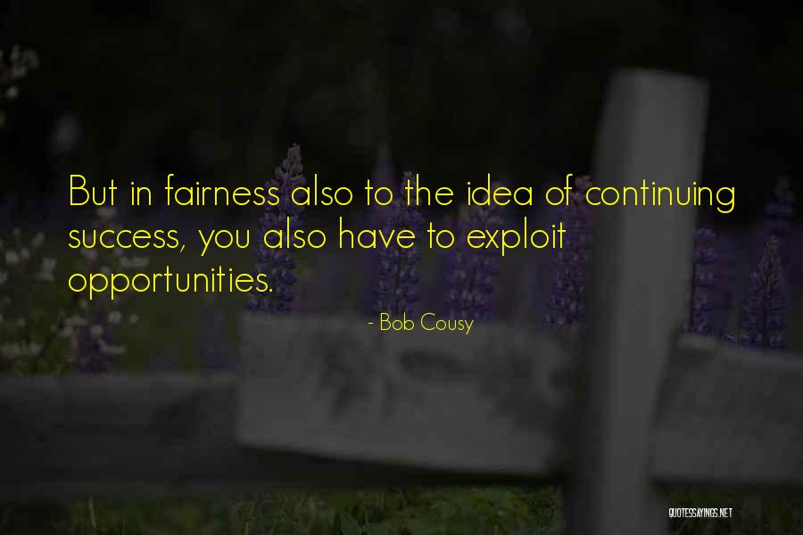 Fairness In Sports Quotes By Bob Cousy Fairness In Sports Quotes By Bob Cousy