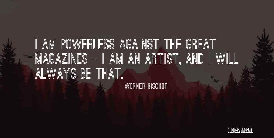 Fairsing Vineyards Quotes By Werner Bischof Fairsing Vineyards Quotes By Werner Bischof