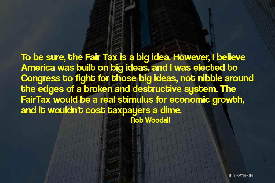 Fairtax Quotes By Rob Woodall Fairtax Quotes By Rob Woodall
