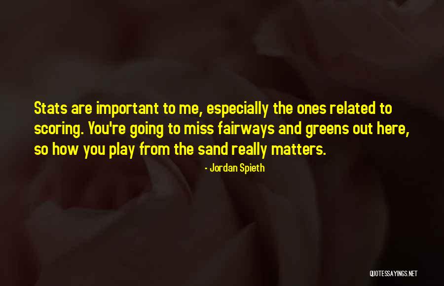 Fairways Quotes By Jordan Spieth Fairways Quotes By Jordan Spieth