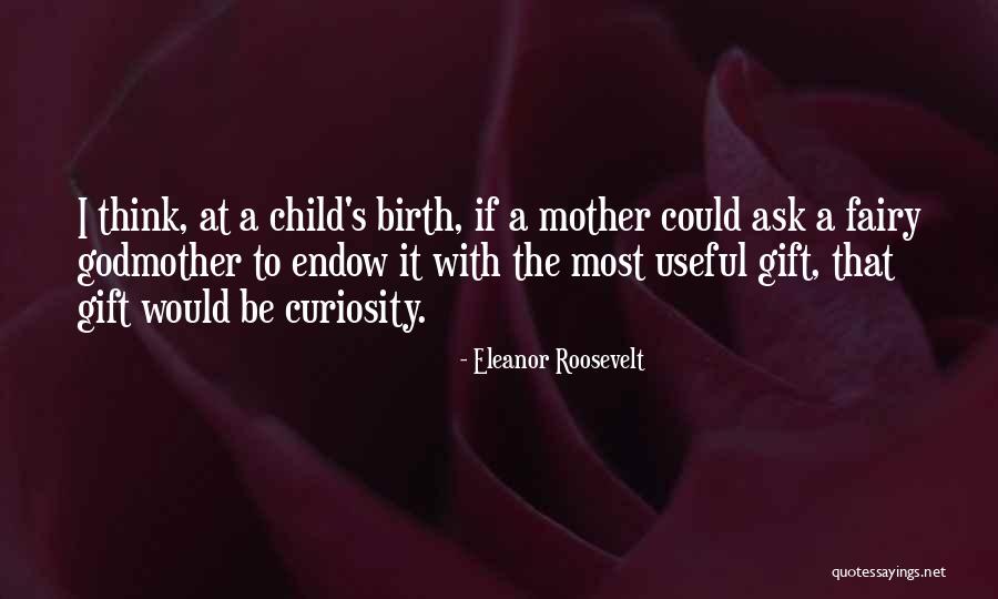 Fairy Godmother Quotes By Eleanor Roosevelt