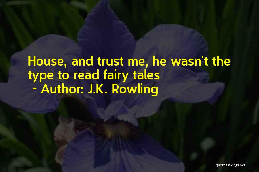 Fairy House Quotes By J.K. Rowling