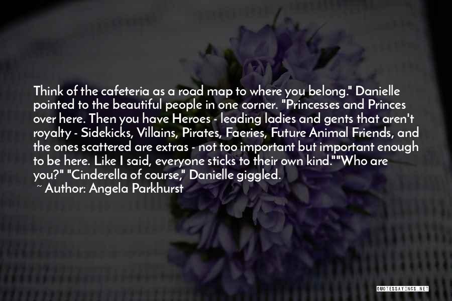 Fairy Princesses Quotes By Angela Parkhurst