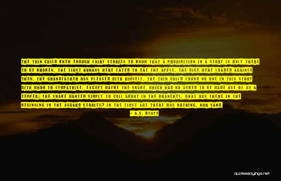 Fairy Story Quotes By A.S. Byatt Fairy Story Quotes By A.S. Byatt