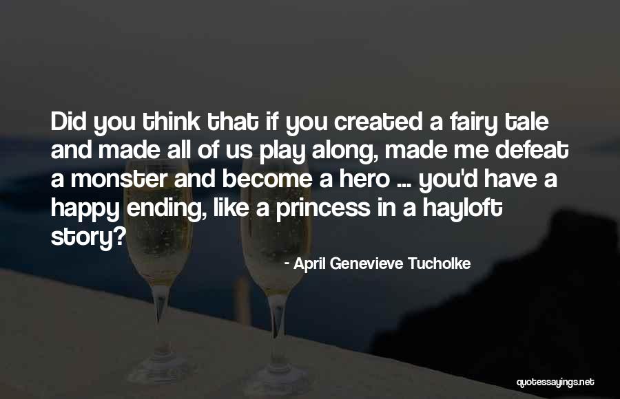 Fairy Story Quotes By April Genevieve Tucholke