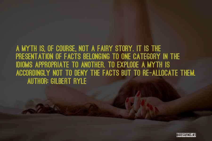 Fairy Story Quotes By Gilbert Ryle