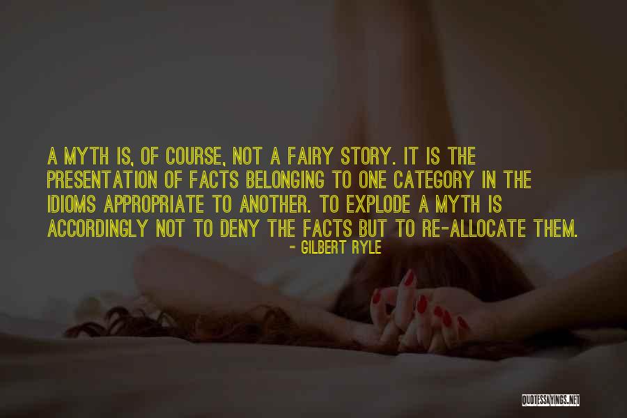 Fairy Story Quotes By Gilbert Ryle