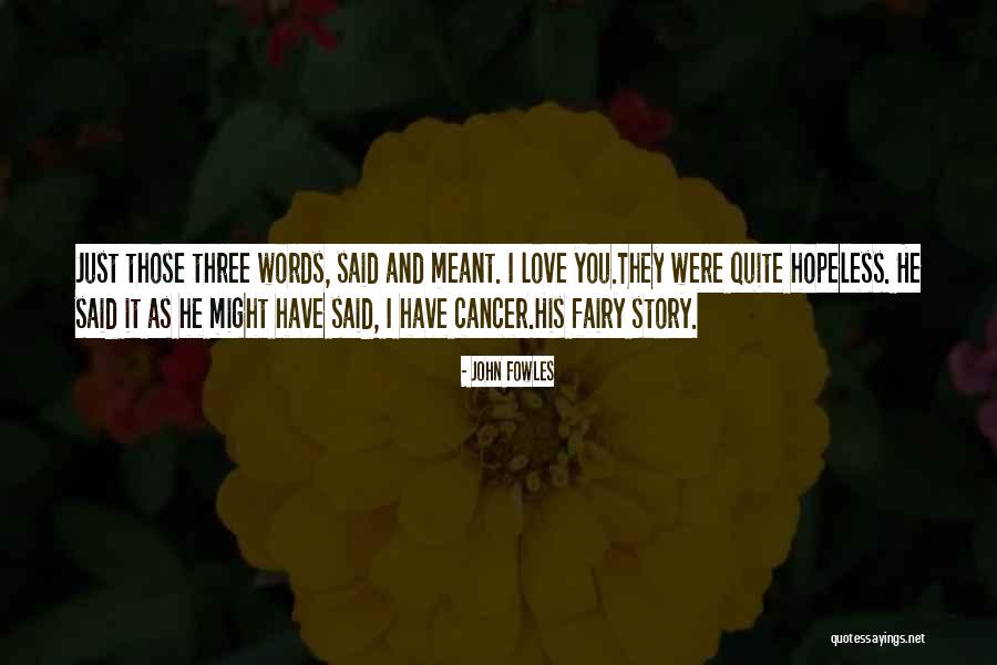 Fairy Story Quotes By John Fowles