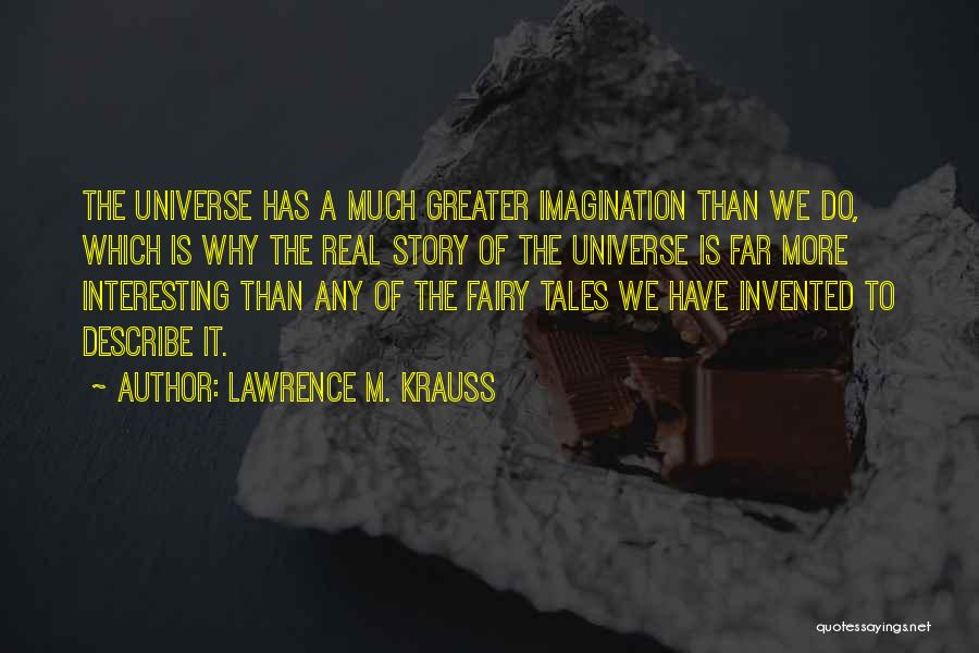 Fairy Story Quotes By Lawrence M. Krauss