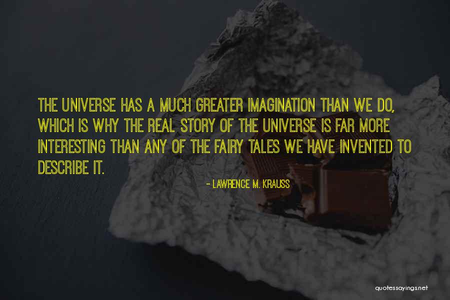 Fairy Story Quotes By Lawrence M. Krauss