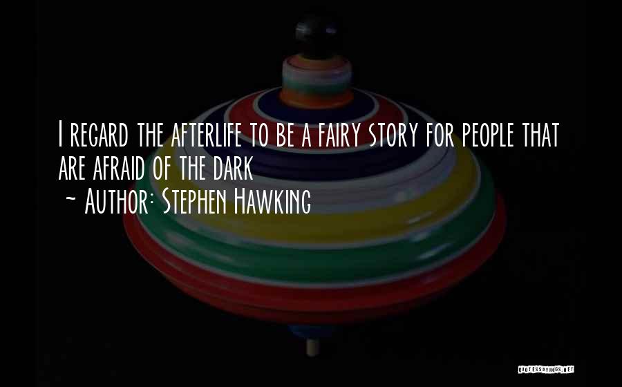Fairy Story Quotes By Stephen Hawking