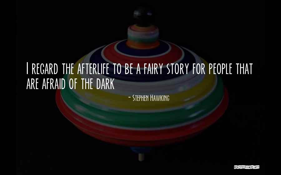 Fairy Story Quotes By Stephen Hawking