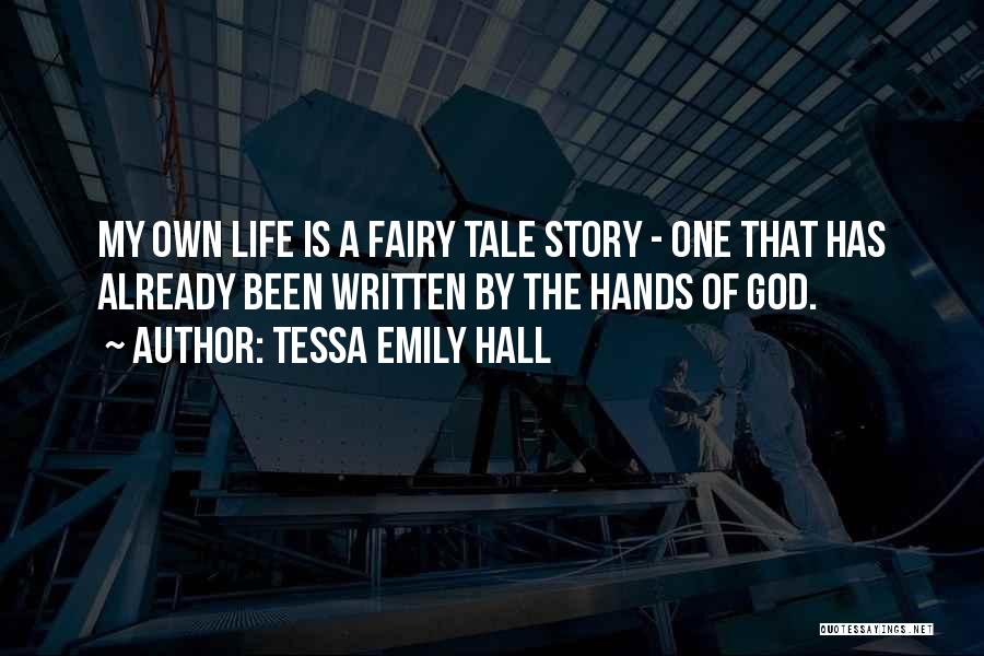 Fairy Story Quotes By Tessa Emily Hall
