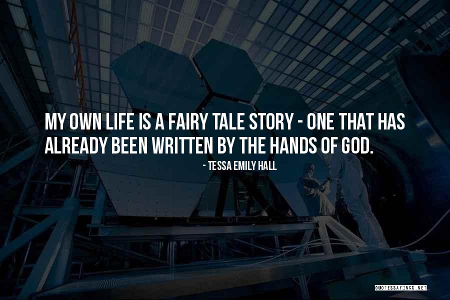 Fairy Story Quotes By Tessa Emily Hall