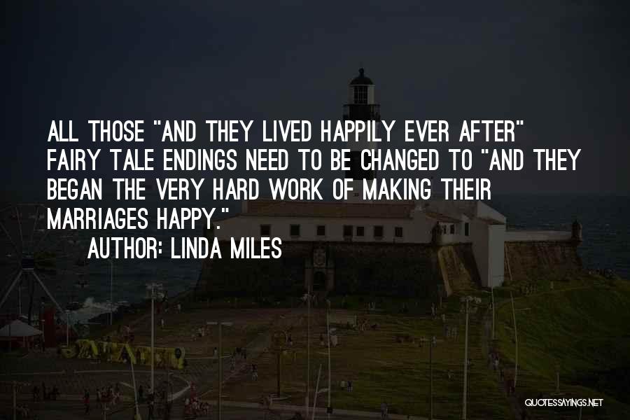 Fairy Tale Endings Quotes By Linda Miles