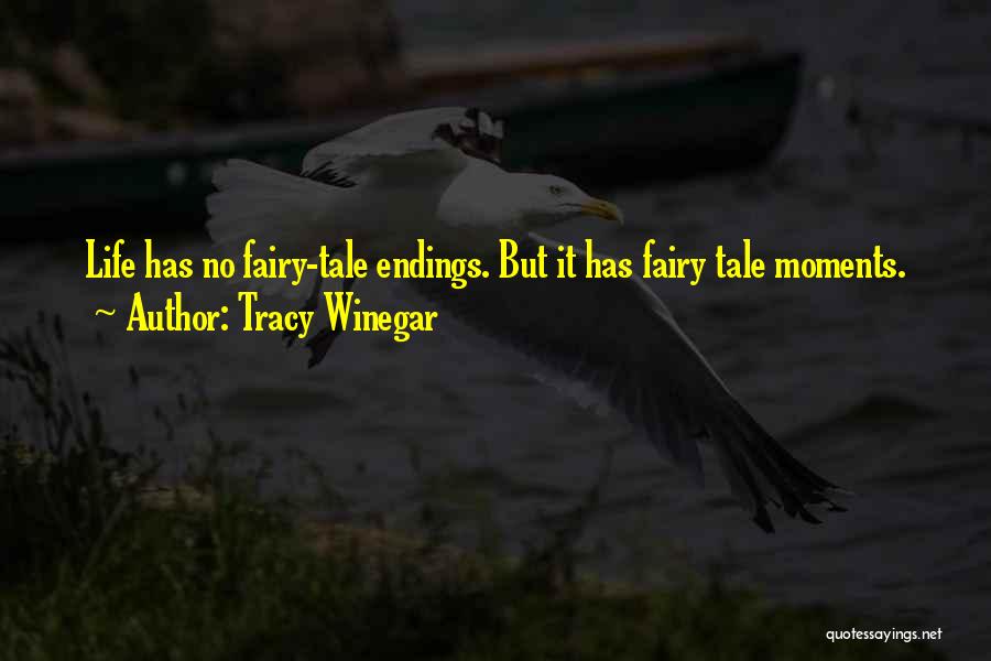 Fairy Tale Endings Quotes By Tracy Winegar