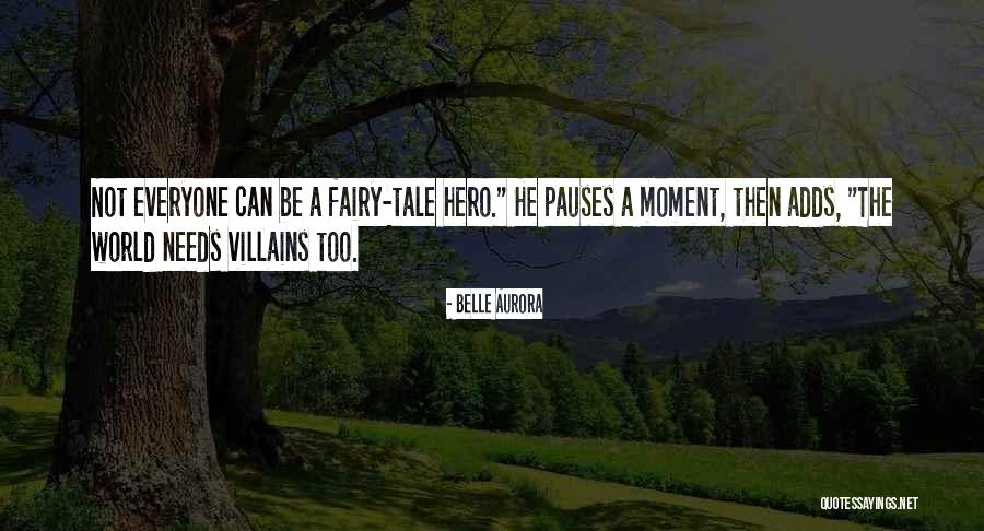 Fairy Tale Hero Quotes By Belle Aurora Fairy Tale Hero Quotes By Belle Aurora