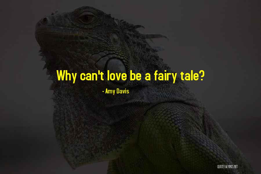 Fairy Tale Love Quotes By Amy Davis