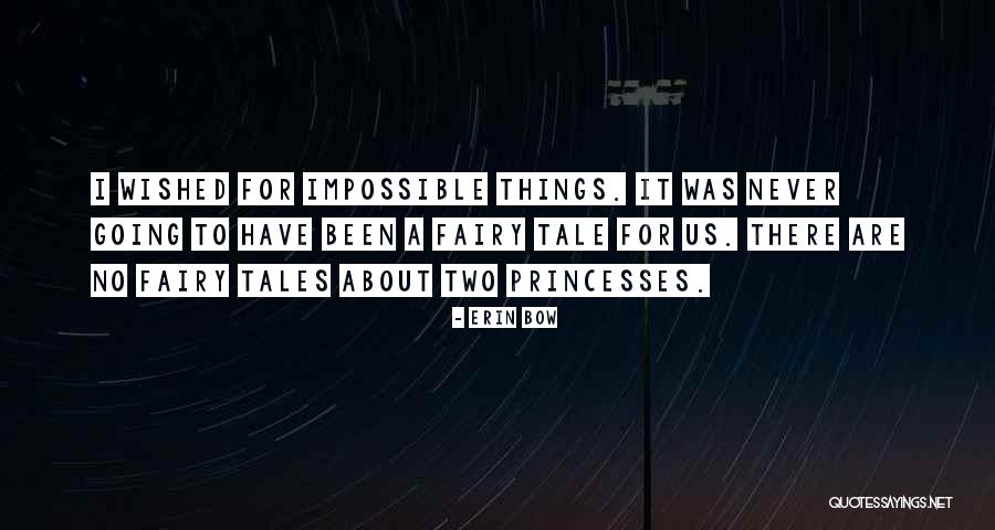 Fairy Tale Princesses Quotes By Erin Bow Fairy Tale Princesses Quotes By Erin Bow