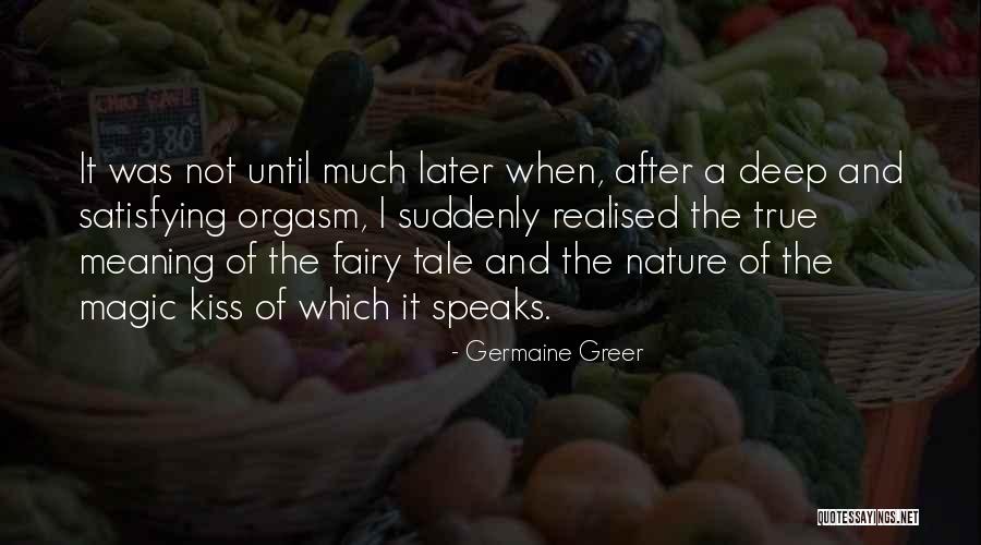 Fairy Tale Quotes By Germaine Greer