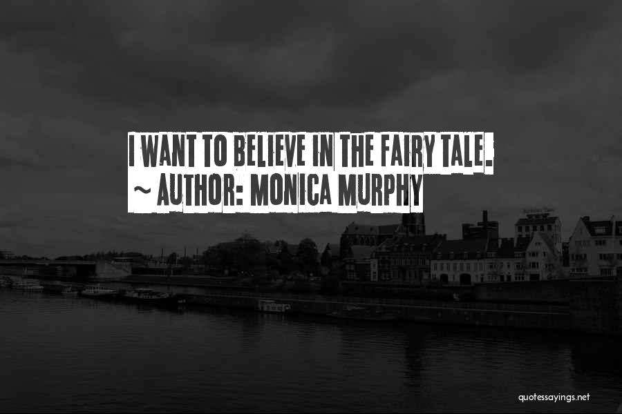 Fairy Tale Quotes By Monica Murphy