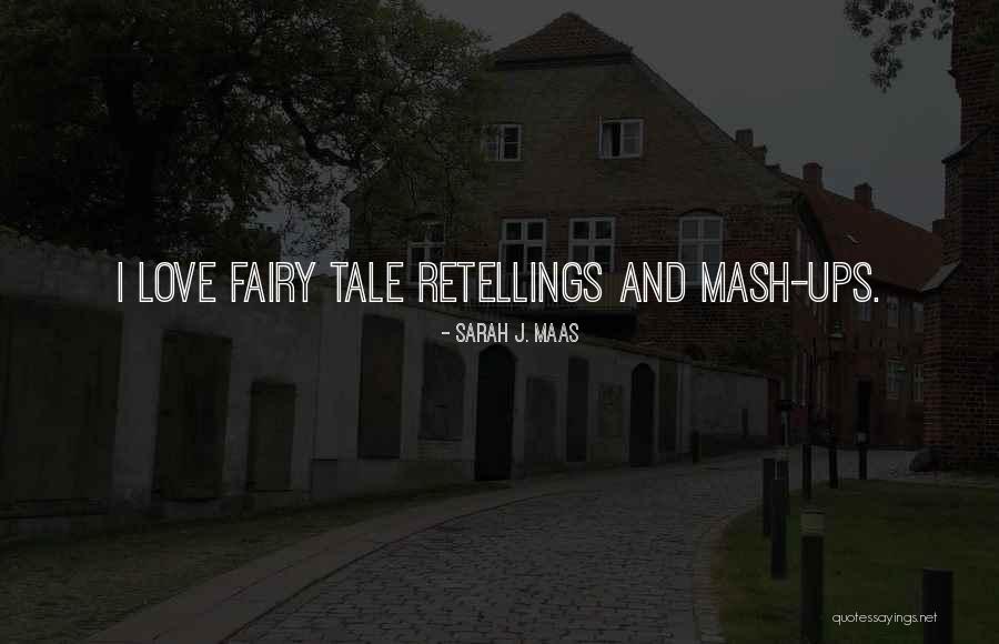 Fairy Tale Quotes By Sarah J. Maas