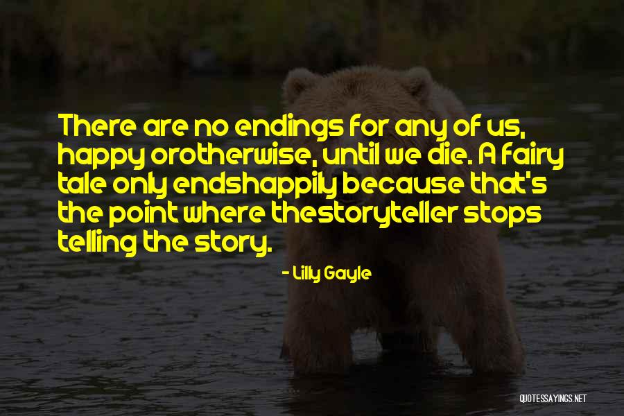 Fairy Tale Story Quotes By Lilly Gayle Fairy Tale Story Quotes By Lilly Gayle