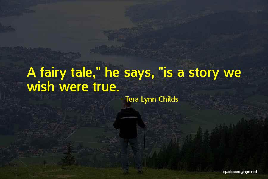 Fairy Tale Story Quotes By Tera Lynn Childs Fairy Tale Story Quotes By Tera Lynn Childs