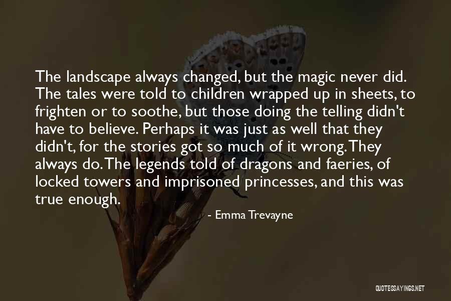 Fairy Tales And Dragons Quotes By Emma Trevayne