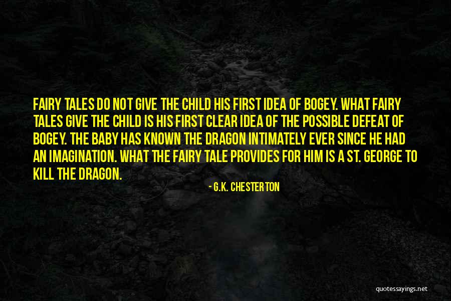 Fairy Tales And Dragons Quotes By G.K. Chesterton Fairy Tales And Dragons Quotes By G.K. Chesterton