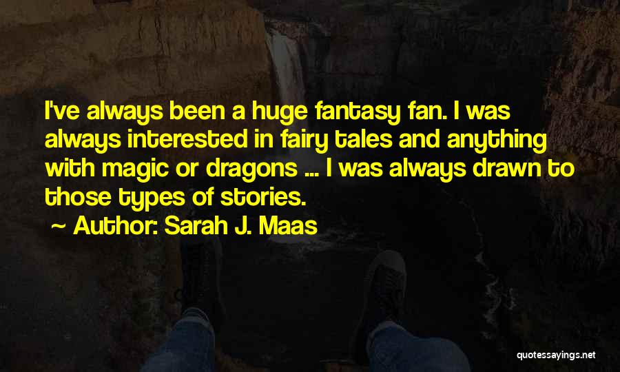 Fairy Tales And Dragons Quotes By Sarah J. Maas