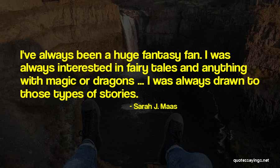 Fairy Tales And Dragons Quotes By Sarah J. Maas Fairy Tales And Dragons Quotes By Sarah J. Maas