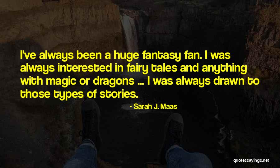 Fairy Tales And Dragons Quotes By Sarah J. Maas