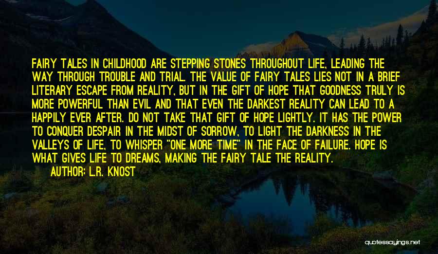 Fairy Tales And Dreams Quotes By L.R. Knost