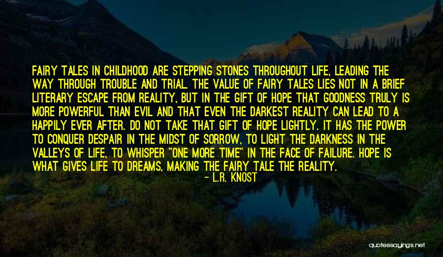 Fairy Tales And Dreams Quotes By L.R. Knost