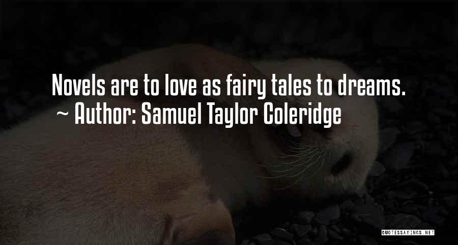 Fairy Tales And Dreams Quotes By Samuel Taylor Coleridge